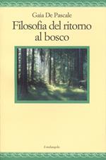 Filosofia del ritorno al bosco