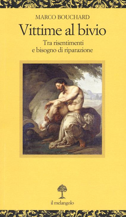 Vittime al bivio. Tra risentimenti e bisogno di riparazione - Marco Bouchard - copertina