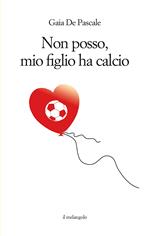 Non posso, mio figlio ha calcio