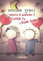 L'amore è quando il cuore fa bum bum