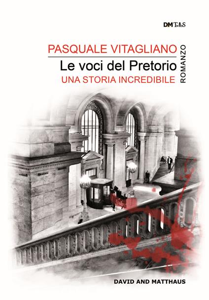 Le voci del pretorio. una storia incredibile - Pasquale Vitagliano - copertina