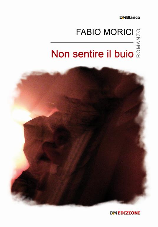 Non sentire il buio - Fabio Morici - copertina