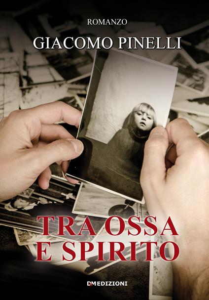 Tra ossa e spirito - Giacomo Pinelli - copertina