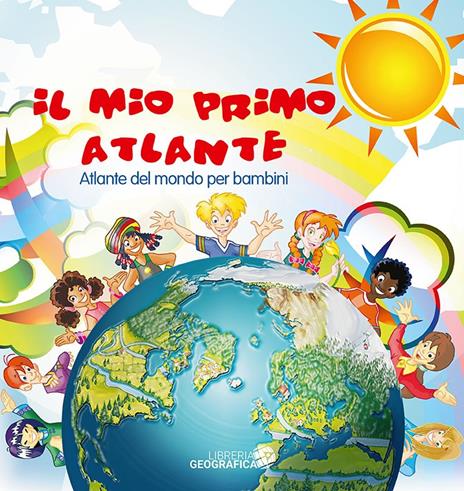 Il mio primo atlante. Atlante del mondo per bambini. Ediz. a colori - copertina