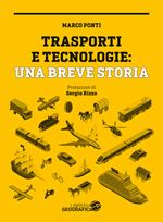 Trasporti e tecnologie: una breve storia. Ediz. a colori