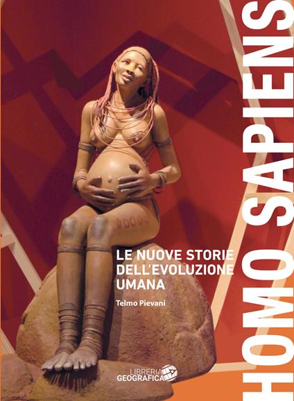 Homo sapiens. Le nuove storie dell'evoluzione umana. Ediz. illustrata - Telmo Pievani - copertina