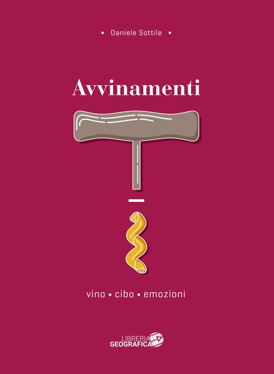 Avvinamenti. Vino, cibo, emozioni - Daniele Sottile - copertina