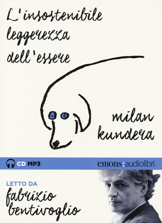 L'insostenibile leggerezza dell'essere letto da Fabrizio Bentivoglio.  Audiolibro. CD Audio formato MP3. Ediz. integrale - Milan Kundera - Libro -  Emons Edizioni - Bestsellers