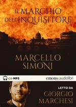 Il marchio dell'inquisitore letto da Giorgio Marchesi. Audiolibro. CD Audio formato MP3