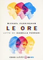 Le ore. Audiolibro. Letto da Isabella Ferrari