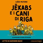 Jekabs e i cani di Riga