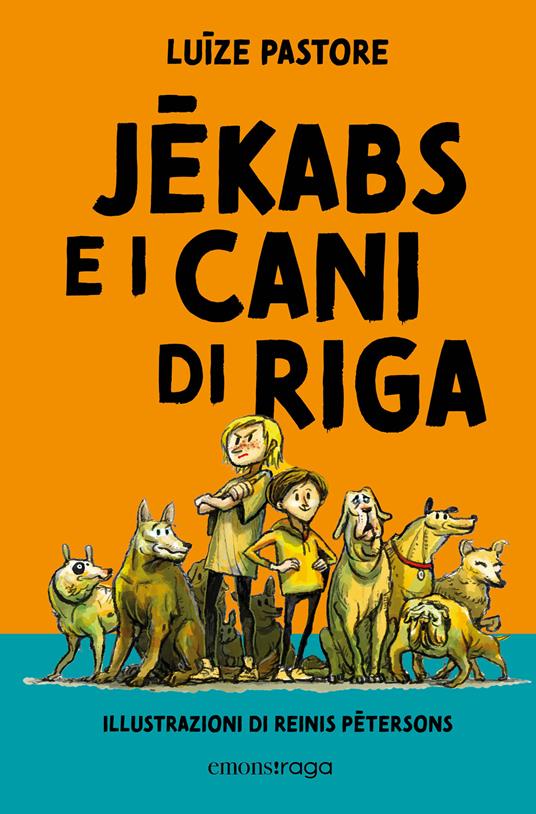 Jekabs e i cani di Riga - Luize Pastore,Reinis Petersons,Margherita Carbonaro,Rita Tura - ebook