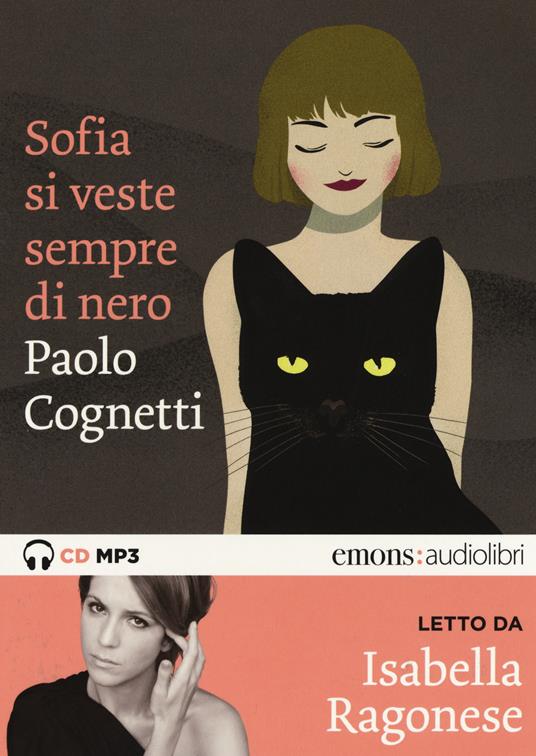 Sofia si veste sempre di nero letto da Isabella Ragonese. Audiolibro. CD Audio formato MP3 - Paolo Cognetti - copertina