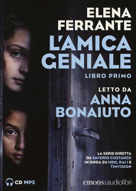 L' amica geniale letto da Anna Bonaiuto. Vol. 1. Audiolibro - Elena Ferrante  - Libro - Emons Edizioni - Bestsellers