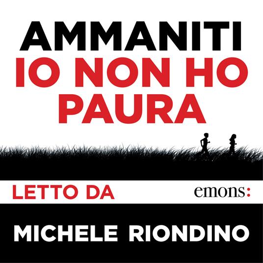 Io non ho paura - Ammaniti, Niccolò - Audiolibro