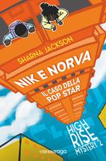 Nik e Norva. Il caso della pop star. High rise mystery. Vol. 2