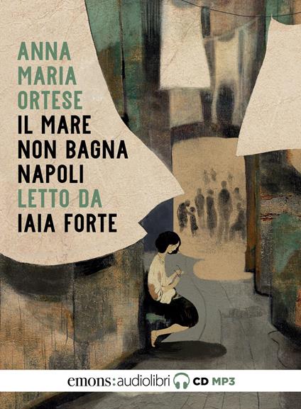 Il mare non bagna Napoli di Ortese Anna Maria - Il Libraio