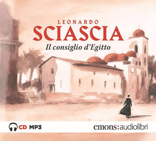 Il consiglio d'Egitto letto da Francesco Scianna. Audiolibro. CD Audio formato MP3 - Leonardo Sciascia - copertina