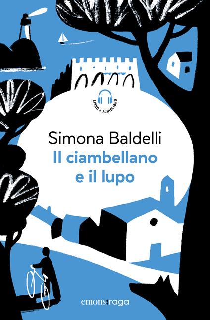 Il ciambellano e il lupo. Con audiolibro - Simona Baldelli - copertina