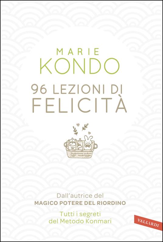 96 lezioni di felicità. Tutti i segreti del Metodo Konmari - Marie Kondo,Maddalena Togliani - ebook