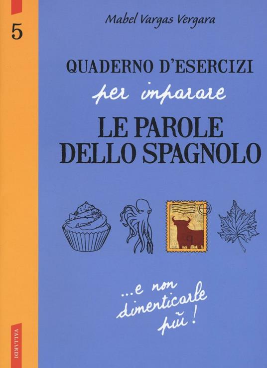 Quaderno d'esercizi per imparare le parole dello spagnolo. Vol. 5 - Aurora Galán Bobadilla - copertina