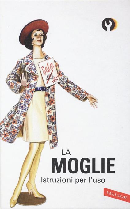 La moglie. Istruzioni per l'uso - Jason Hazeley,Joel Morris - copertina