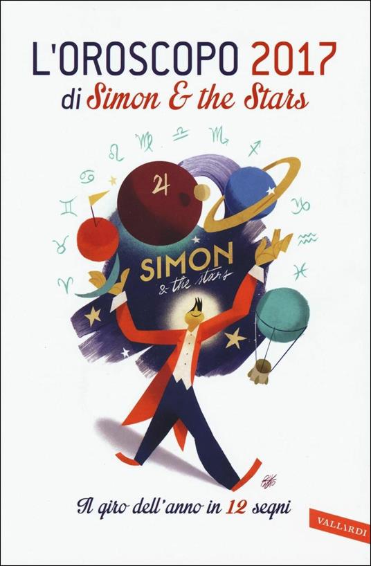 L' oroscopo 2017. Il giro dell'anno in 12 segni. Ediz. illustrata - Simon & the Stars  - copertina