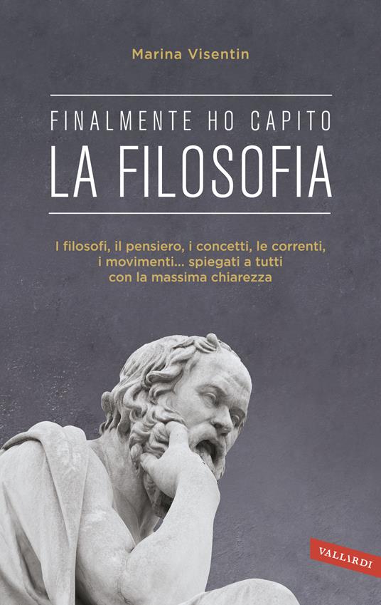 La filosofia. Finalmente ho capito! - Marina Visentin - ebook