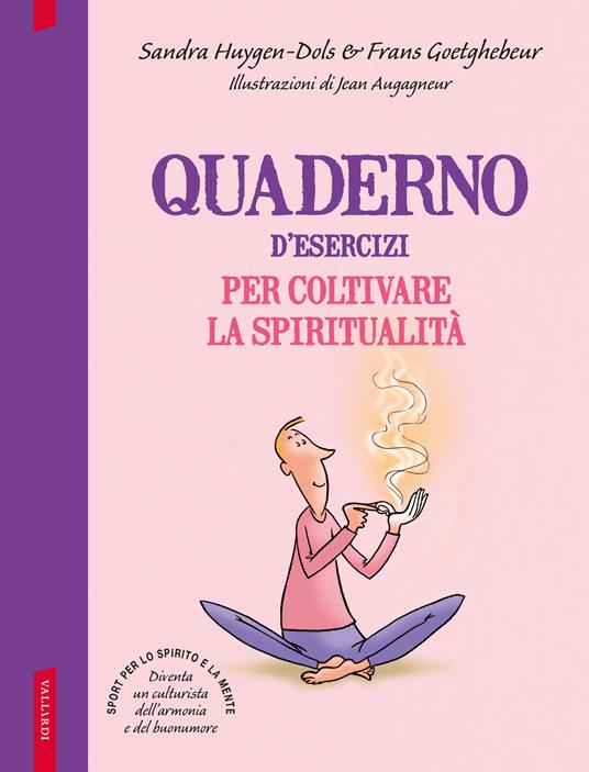 Quaderno d'esercizi per coltivare la spiritualità - Sandra Huygen-Dols,Frans Goetghebeur - copertina