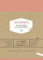 Mamma, mi racconti la tua storia? Perché sei speciale