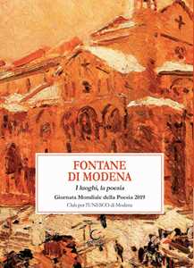 Image of Fontane di Modena. I luoghi, la poesia. Giornata mondiale della poesia 2019