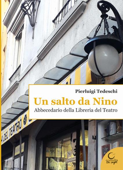 Un salto da Nino. Abbecedario della Libreria del Teatro - Pierluigi Tedeschi - copertina