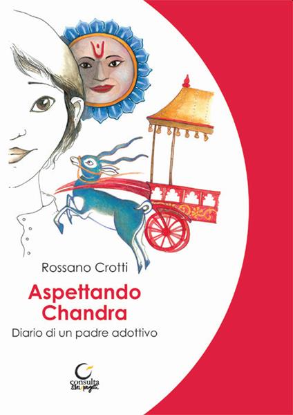 Aspettando Chandra. Diario di un padre adottivo - Rossano Crotti - copertina