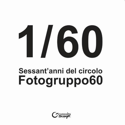 1/60. Sessant'anni del Circolo Fotogruppo60 - copertina