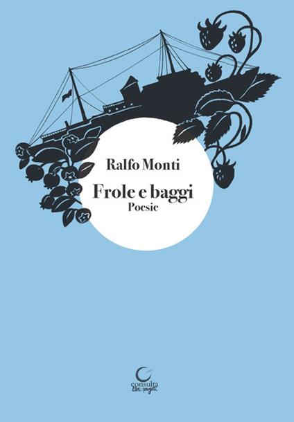 Frole e baggi. Ediz. illustrata - Ralfo Monti - copertina