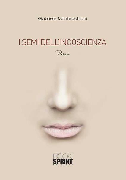 I semi dell'incoscienza - Gabriele Montecchiani - copertina