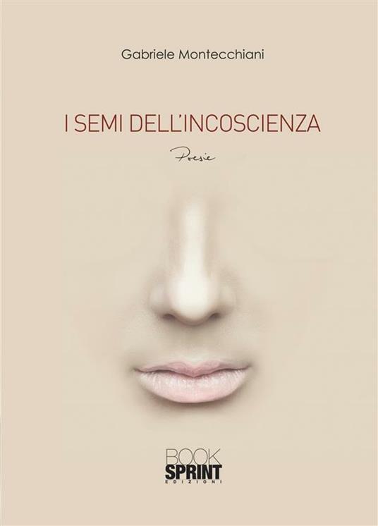 I semi dell'incoscienza - Gabriele Montecchiani - ebook