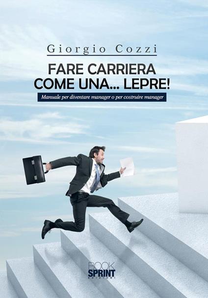 Fare carriera come una... lepre! - Giorgio Cozzi - ebook