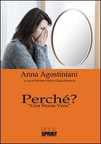 Perché? «Una storia vera» - Anna Agostiniani - copertina