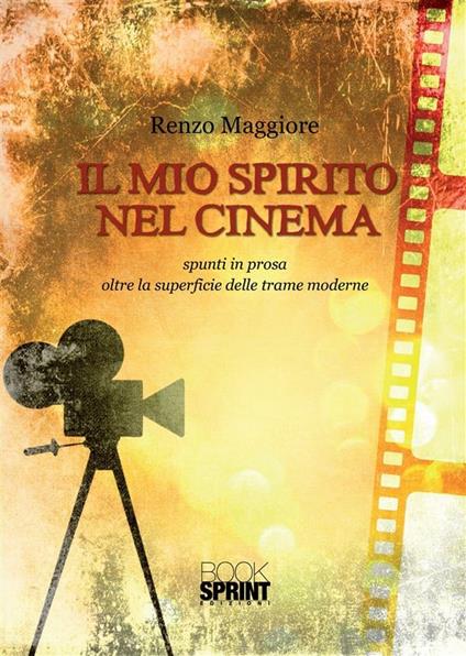 Il mio spirito nel cinema - Renzo Maggiore - ebook