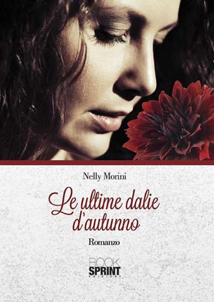 Le ultime dalie d'autunno - Nelly Morini - copertina