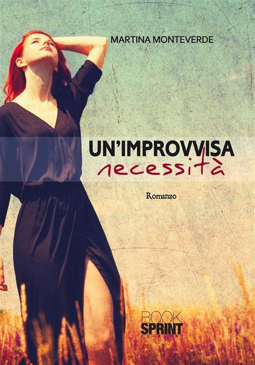 Un' improvvisa necessità - Martina Monteverde - ebook