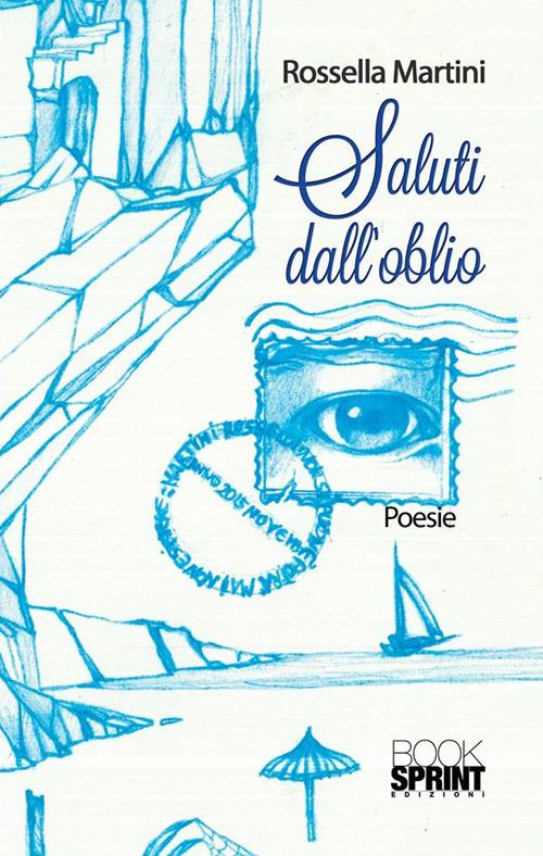 Saluti dall'oblio - Rossella Martini - ebook