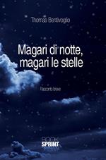 Magari di notte, magari le stelle