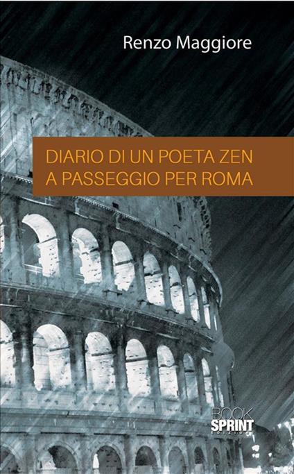 Diario di un poeta Zen a passeggio per Roma - Renzo Maggiore - ebook