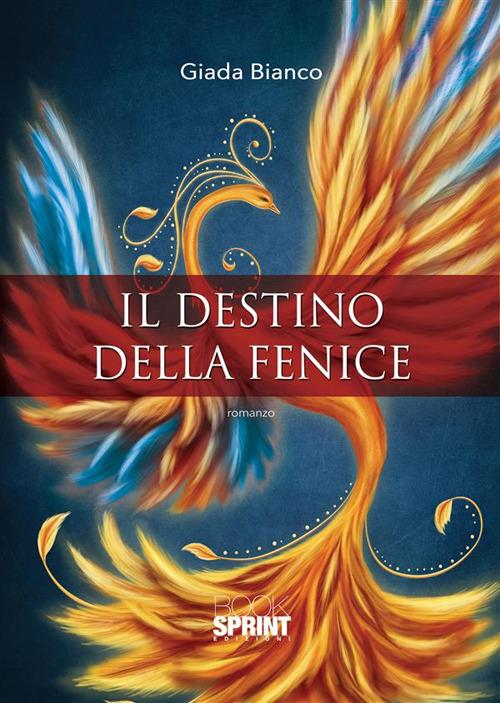 Il destino della fenice - Giada Bianco - ebook