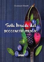 Sulle tracce del bocconotto perduto