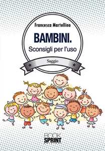 Bambini. Sconsigli per l'uso