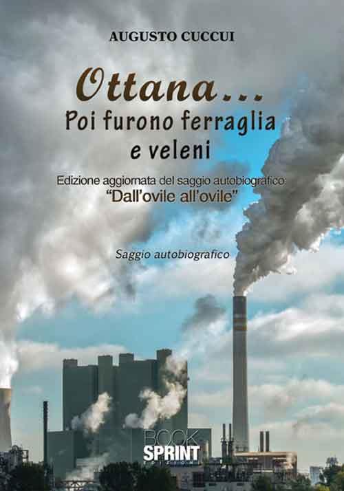 Ottana... Poi furono ferraglia e veleni - Augusto Cuccui - copertina