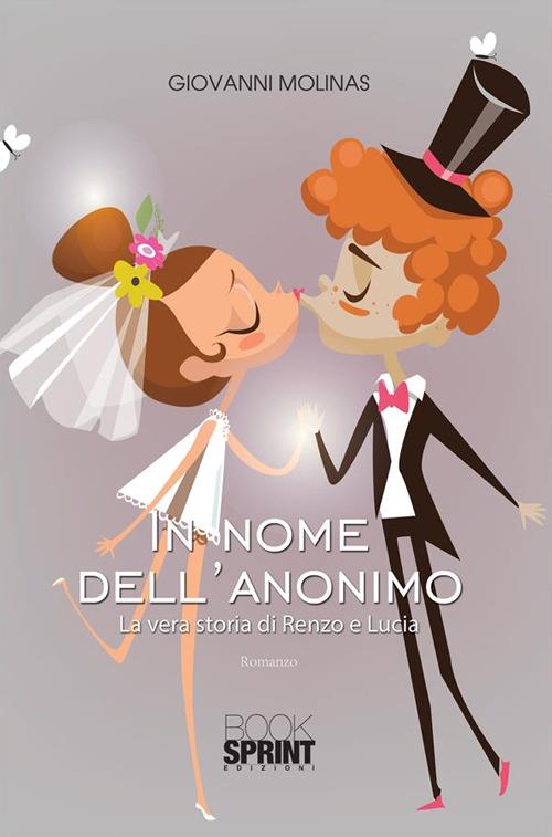 In nome dell'anonimo. La vera storia di Renzo e Lucia - Giovanni Molinas - ebook